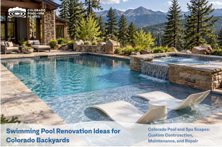 Swimming Pool Renovation Ideas for Colorado Backyards
